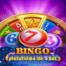 plataforma de 5 bet